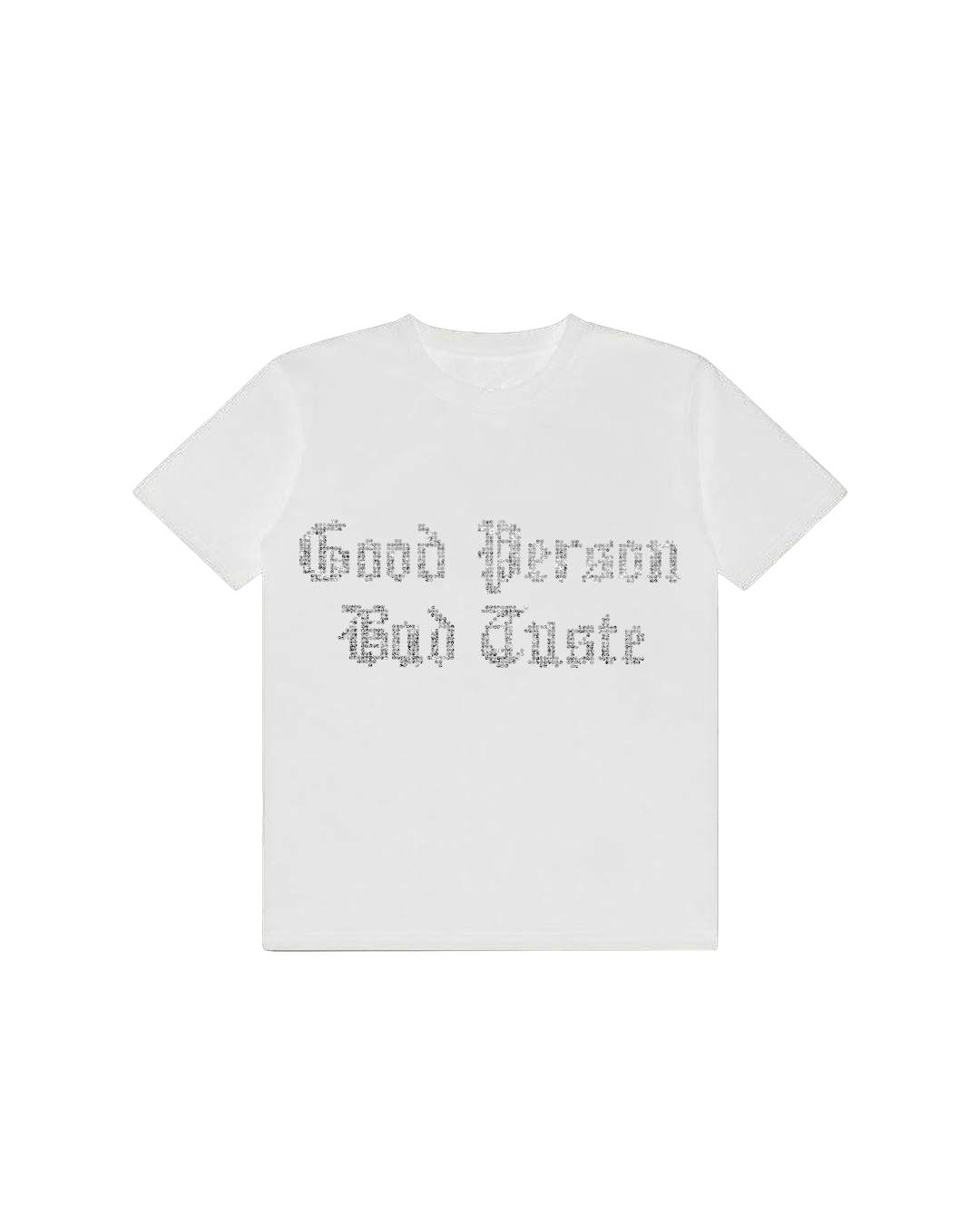 Good Person Bad Taste Tee